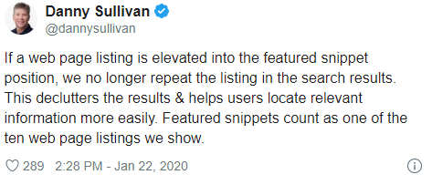 Danny Sullivan response on twitter in regards to featured snippet position.  If a web page listing is elevated into the featured snippet position, we no longer repeat the listing in the search results. This declutters the results & helps users locate relevant information more easily. Featured snippets count as one of the ten web page listings we show.